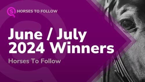 June & July 2024 Winners Horses To Follow