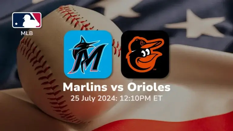 Miami Marlins vs Baltimore Orioles Prediction & Betting Tips 7252024