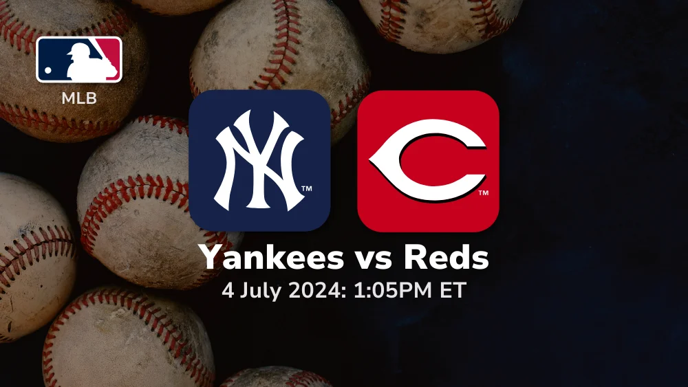 New York Yankees vs Cincinnati Reds Prediction & Betting Tips 742024