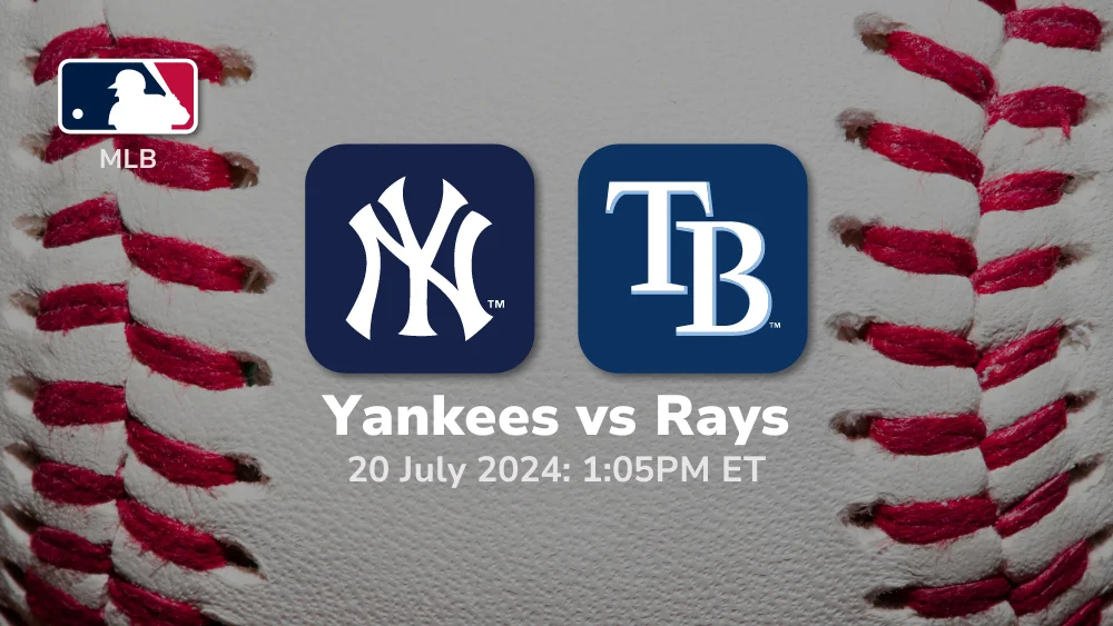New York Yankees vs Tampa Bay Rays Prediction & Betting Tips 7202024