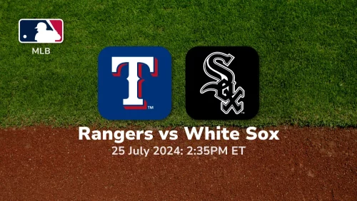 Texas Rangers vs Chicago White Sox Prediction & Betting Tips 7252024