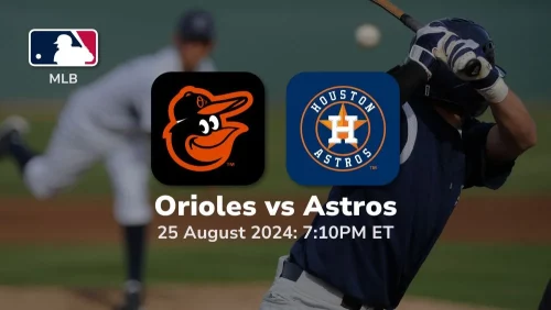 Baltimore Orioles vs Houston Astros Prediction & Betting Tips 8252024