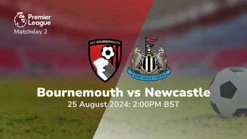 Bournemouth vs Newcastle – Premier League Prediction & Betting Tips 25082024