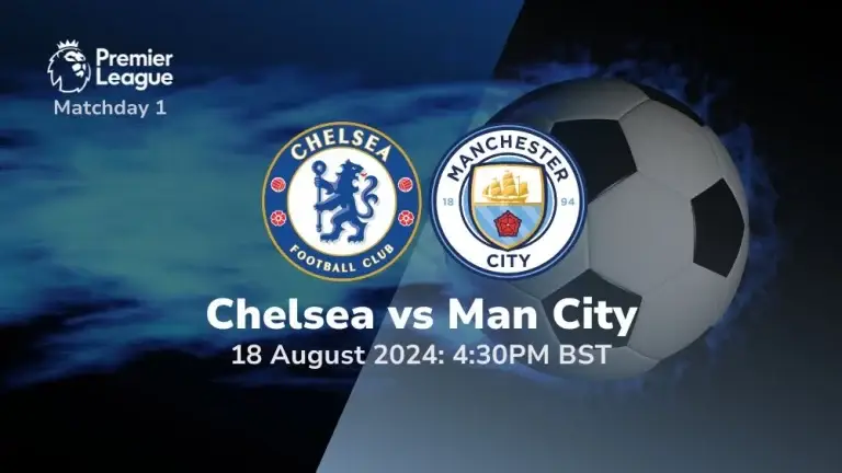 Chelsea vs Manchester City – Premier League Prediction & Betting Tips 18082024