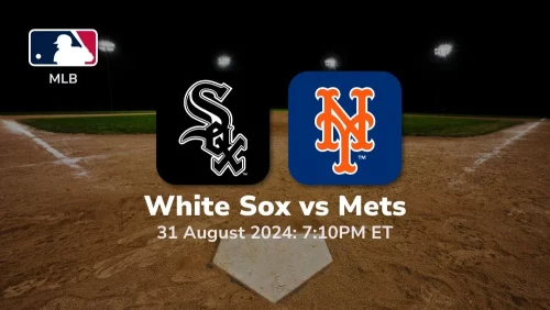 Chicago White Sox vs New York Mets Prediction & Betting Tips 8312024