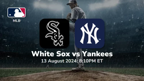 Chicago White Sox vs New York Yankees Prediction & Betting Tips 8132024