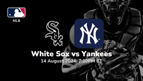 Chicago White Sox vs New York Yankees Prediction & Betting Tips 8142024