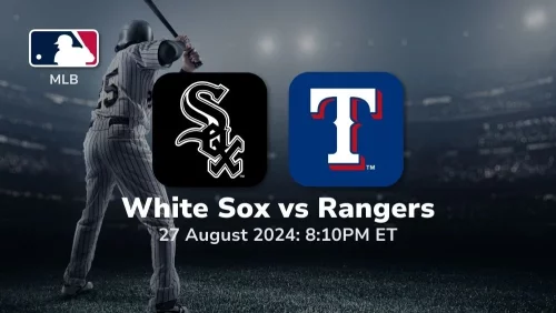 Chicago White Sox vs Texas Rangers Prediction & Betting Tips 8272024