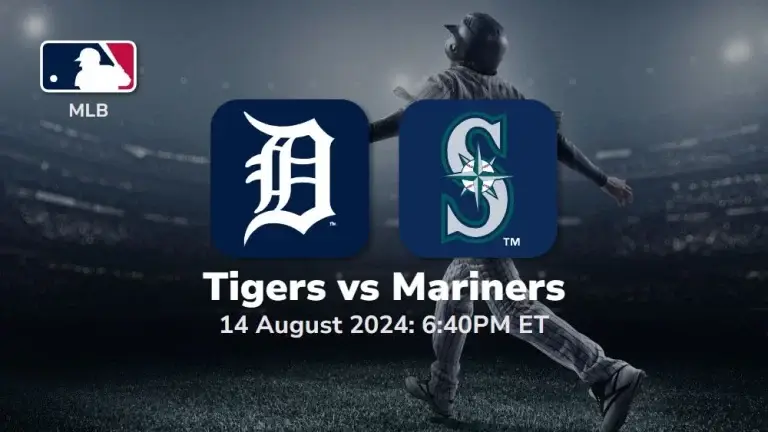 Detroit Tigers vs Seattle Mariners Prediction & Betting Tips 8142024