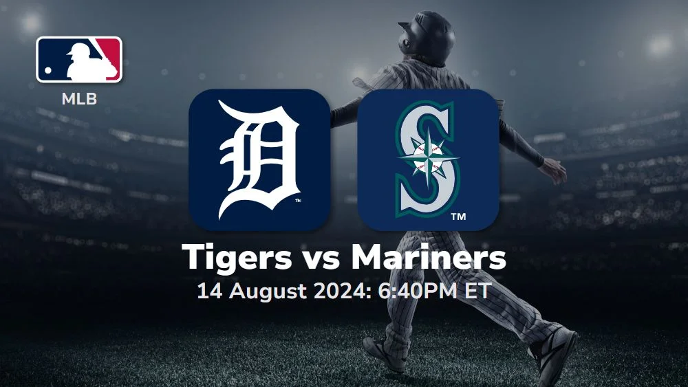 Detroit Tigers vs Seattle Mariners Prediction & Betting Tips 8142024