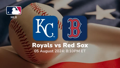 Kansas City Royals vs Boston Red Sox Prediction & Betting Tips 852024