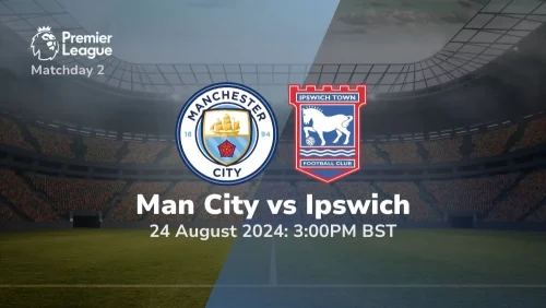 Manchester City vs Ipswich – Premier League Prediction & Betting Tips 24082024