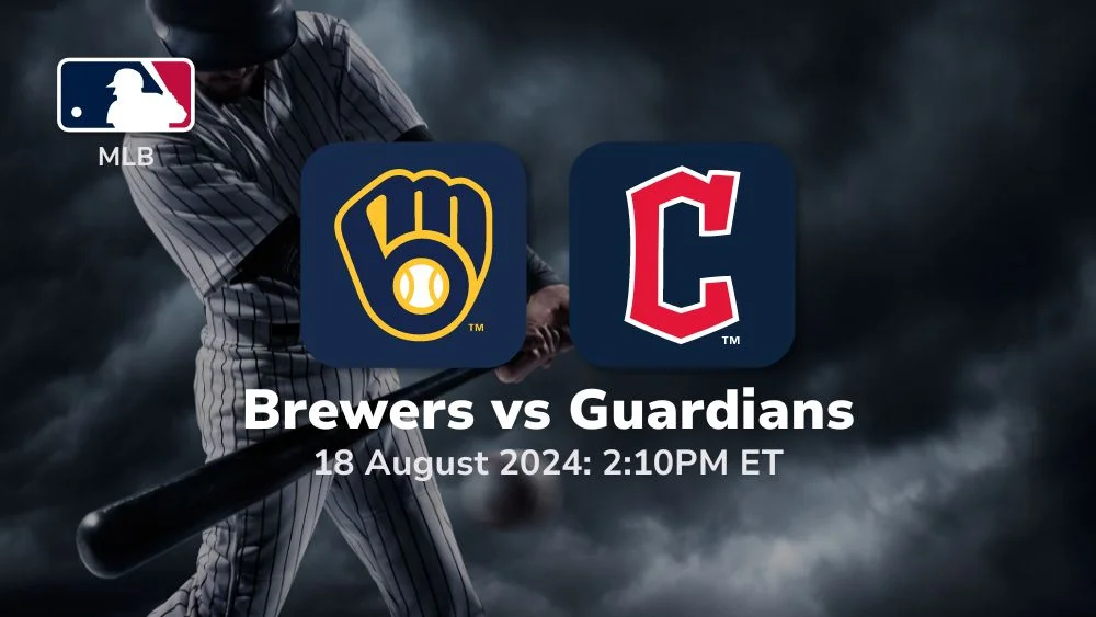 Milwaukee Brewers vs Cleveland Guardians Prediction & Betting Tips 8182024