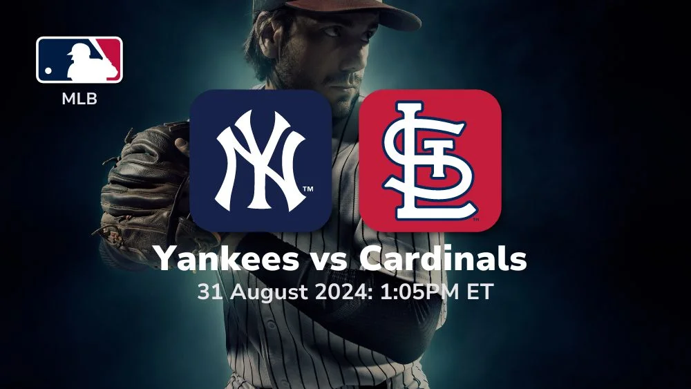 New York Yankees vs St. Louis Cardinals Prediction & Betting Tips 8312024