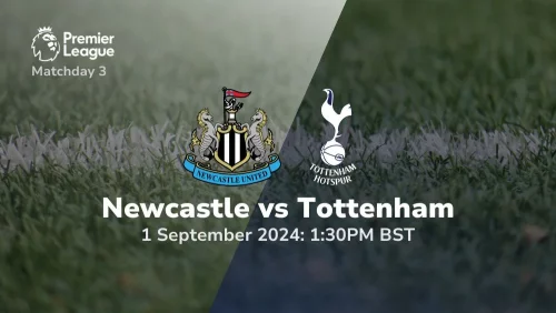 Newcastle vs Tottenham – Premier League Prediction & Betting Tips 01092024