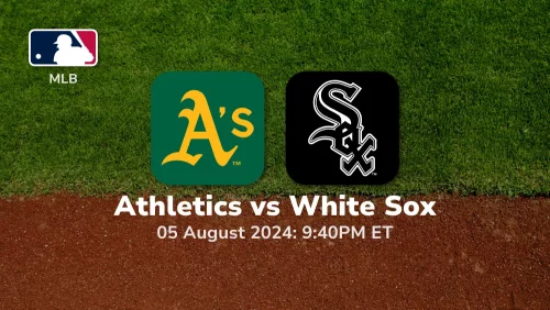 Oakland Athletics vs Chicago White Sox Prediction & Betting Tips 852024