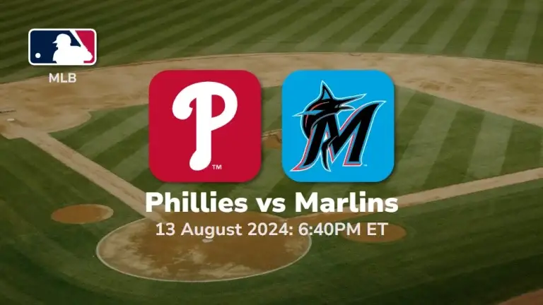 Philadelphia Phillies vs Miami Marlins Prediction & Betting Tips 8132024
