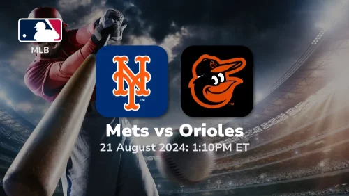 New York Mets vs Baltimore Orioles Prediction & Betting Tips 8/21/2024