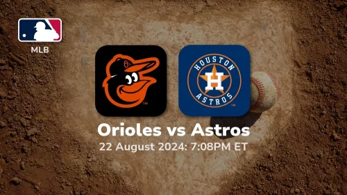 Baltimore Orioles vs Houston Astros Prediction & Betting Tips 8/22/2024