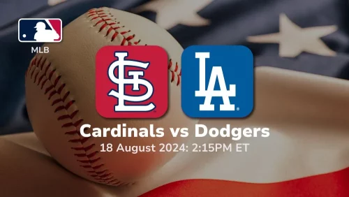 St. Louis Cardinals vs Los Angeles Dodgers Prediction & Betting Tips 8182024