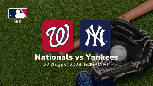 Washington Nationals vs New York Yankees Prediction & Betting Tips 8272024