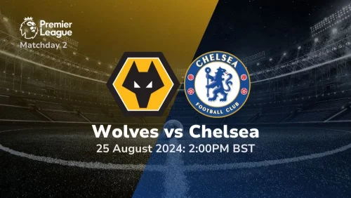 Wolves vs Chelsea – Premier League Prediction & Betting Tips 25082024