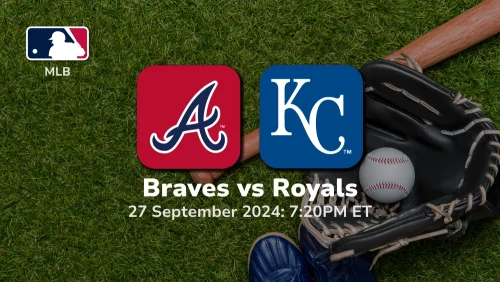 Atlanta Braves vs Kansas City Royals Prediction 9/27/24