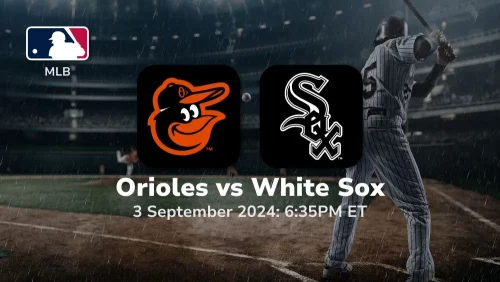 Baltimore Orioles vs Chicago White Sox Prediction & Betting Tips 932024