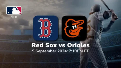 Boston Red Sox vs Baltimore Orioles Prediction 9/9/24