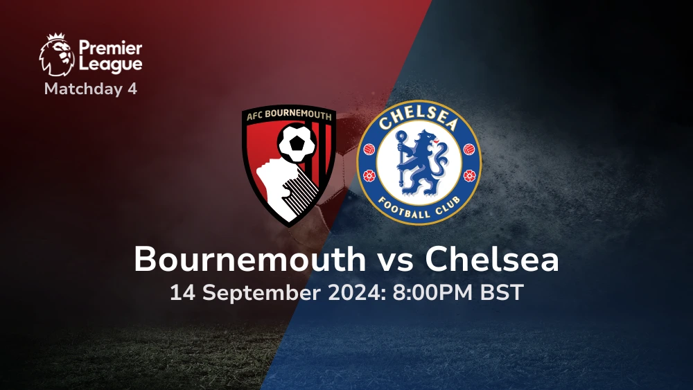 Bournemouth vs Chelsea 14/09/2024