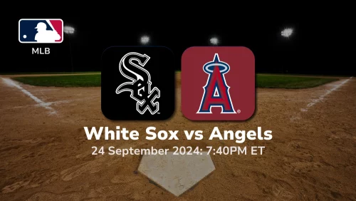 Chicago White Sox vs Los Angeles Angels Prediction 9/24/24