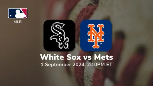 Chicago White Sox vs New York Mets Prediction & Betting Tips 912024