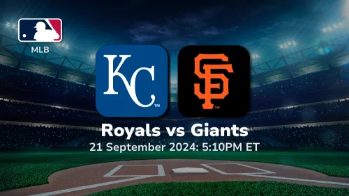 Kansas City Royals vs San Francisco Giants Prediction 9/21/24