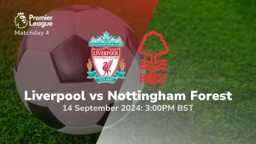 Liverpool vs Nottingham Forest – Premier League Prediction & Betting Tips 14092024