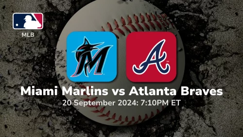 Miami Marlins vs Atlanta Braves Prediction 9/20/24