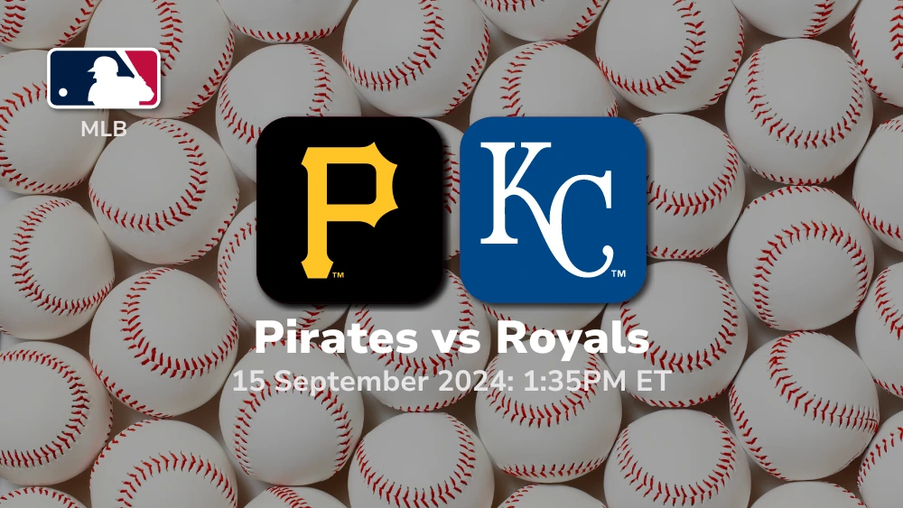 Pittsburgh Pirates vs Kansas City Royals Prediction 9/15/24