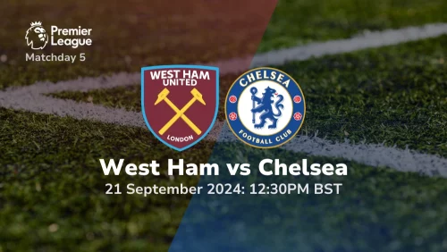 West Ham vs Chelsea – Prediction & Tips 21/09/2024