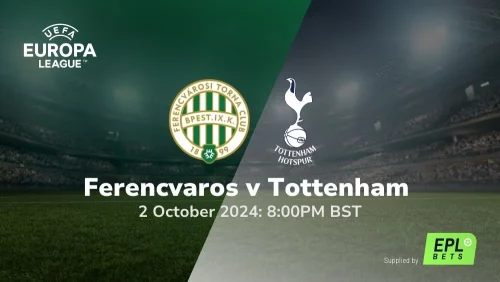 Ferencvaros v Tottenham Hotspur – UEFA Europa League Prediction & Betting Tips 02102024