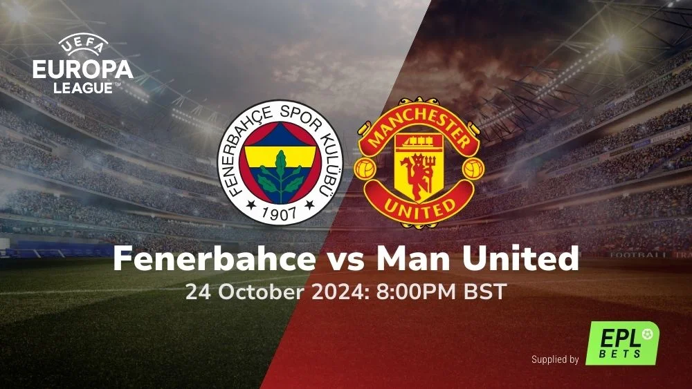 UEFA Europa League Fenerbahce vs Manchester United Prediction Preview & Betting Tips 24102024